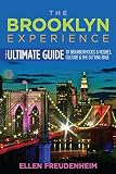 The Brooklyn Experience The Ultimate Guide To Neighborhoods Noshes Culture The Cutting Edge Rivergate Regionals Collection