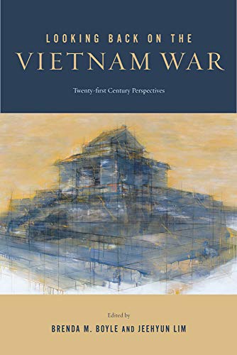 Looking Back on the Vietnam War: Twenty-First-Century Perspectives cover