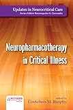 Neuropharmacotherapy In Critical Illness Updates In Neurocritical Care