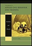 Handbook Of Applied Dog Behavior And Training Procedures And Protocols