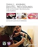 Small Animal Dental Procedures For Veterinary Technicians And Nurses