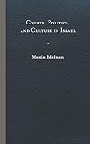 Courts, Politics, and Culture in Israel
