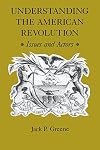 Understanding the American Revolution: Issues and Actors