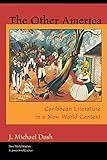 The Other America Caribbean Literature In A New World Context