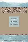 Caribbean romances : the politics of regional representation