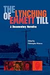 The Lynching of Emmett Till: A Documentary Narrative