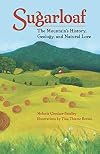Sugarloaf: The Mountain's History, Geology and Natural Lore