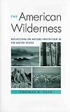 The American Wilderness: Reflections on Nature Protection in the United States (Center Books)