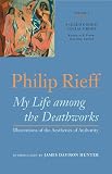 My Life Among The Deathworks Illustrations Of The Aesthetics Of Authority Sacred Order Social Order Vol 1 V 1