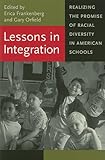 Lessons In Integration Realizing The Promise Of Racial Diversity In American Schools