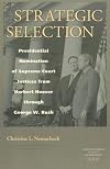Strategic Selection: Presidential Nomination of Supreme Court Justices from Herbert Hoover through George W. Bush
