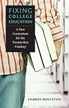 Fixing College Education: A New Curriculum for the Twenty-first Century