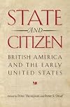 State and Citizen: British America and the Early United States