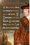 Dunmore's New World: The Extraordinary Life of a Royal Governor in Revolutionary America--with Jacobites, Counterfeiters, Land Schemes, Shipwrecks, ... Royal Weddings (Early American Histories)