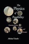 The Physics of Possibility: Victorian Fiction, Science, and Gender (Virginia Literature and Culture)