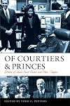 Of Courtiers and Princes: Stories of Lower Court Clerks and Their Judges (Constitutionalism and Democracy)