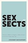 Sex and Sects: The Story of Mormon Polygamy, Shaker Celibacy, and Oneida Complex Marriage (American Spirituality)