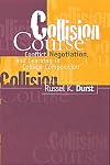 Collision Course: Conflict, Negotiation, and Learning in College Composition