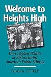 Welcome to Heights High: The Crippling Politics of Restructuring America’s Public Schools