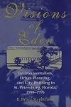 Visions of Eden : environmentalism, urban planning, and city building in St. Petersburg, Florida, 1900-1995
