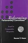 REFORMING PARLIAMENTARY COMMITTEES: ISRAEL IN COMPARATIVE PERSPECTIVE (Parliaments and Legislatures)