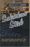 Suburban Steel: The Magnificent Failure of The Lustron Corporation, 1945-1951