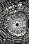 Narrative in the Anthropocene (THEORY INTERPRETATION NARRATIV)