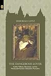 The Dangerous Lover: Gothic Villains, Byronism, and the Nineteenth-Century Seduction Narrative