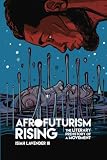 Afrofuturism Rising The Literary Prehistory Of A Movement New Suns Race Gender And Sexuality