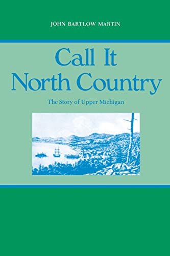 Call It North Country (By: John Bartlow Martin) cover