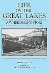 Life on the Great Lakes: A Wheelsman's Story (Great Lakes Books)