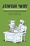 Jewish wry: Essays on Jewish humor (Jewish literature and culture)