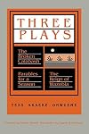 Three Plays: The Broken Calabash / Parables for a Season / The Reign of Wazobia (African American Life)