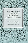 The Meaning of God in Modern Jewish Religion