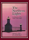 The Northern Lights: Lighthouses of the Upper Great Lakes