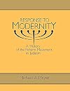 Response to Modernity: A History of the Reform Movement in Judaism