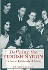 Defining the Yiddish nation : the Jewish folklorists of Poland