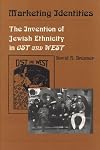 Marketing identities : the invention of Jewish ethnicity in Ost und West