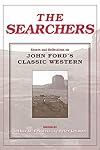 The Searchers: Essays and Reflections on John Ford's Classic Western (Contemporary Approaches to Film and Television Ser