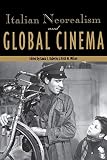 Italian Neorealism And Global Cinema Contemporary Approaches To Film And Media Series