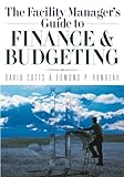 The Facility Managers Guide To Finance And Budgeting