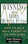 Winning with Index Mutual Funds: How to Beat Wall Street at Its Own Game