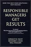 Responsible Managers Get Results: How the Best Find Solutions--Not Excuses