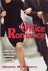 The office romance : playing with fire without getting burned
