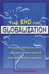 The End of Globalization: Why Global Strategy Is a Myth & How to Profit from the Realities of Regional Markets