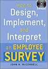 How to Design, Implement, and Interpret and Employee Survey