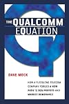 The Qualcomm Equation: How a Fledgling Telecom Company Forged a New Path to Big Profits and Market