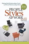 People Styles at Work and Beyond: Making Bad Relationships Good and Good Relationships Better