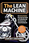 The Lean Machine: How Harley-Davidson Drove Top-Line Growth and Profitability with Revolutionary Lean Product Development