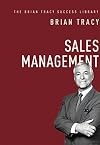 Sales Management (The Brian Tracy Success Library)